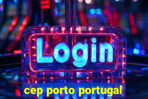 cep porto portugal